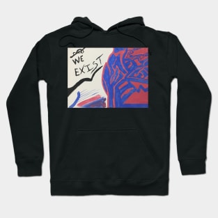 We Exist Hoodie